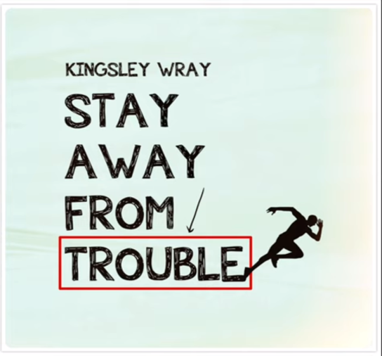 Stay Away From Trouble